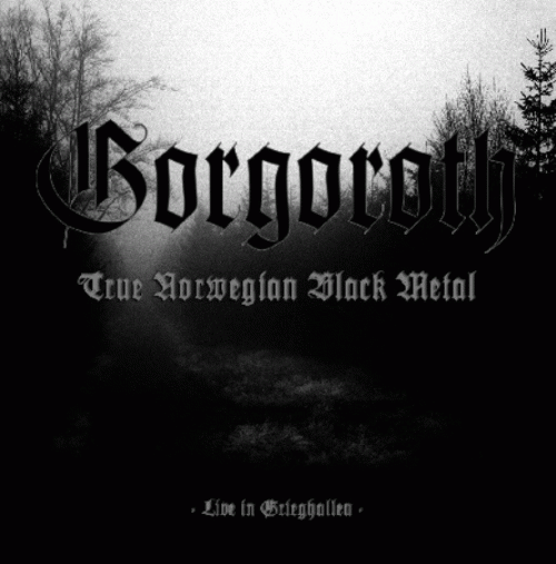 Gorgoroth (NOR) : Live in Grieghallen